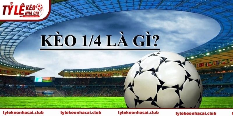 Kèo 1/4