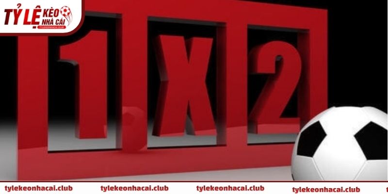 Bảng hiển thị kèo 1x2 là gì trên tỷ lệ kèo nhà cái