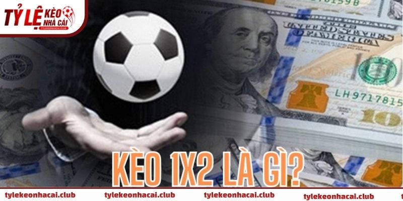 Ưu điểm của kèo 1x2 trên bảng tỷ lệ kèo nhà cái