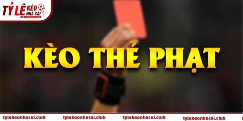 Phân tích số liệu kèo thẻ phạt trước trận đấu